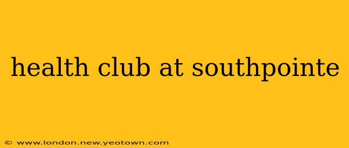 health club at southpointe