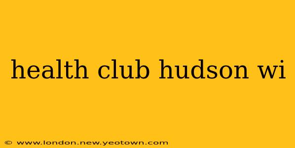 health club hudson wi