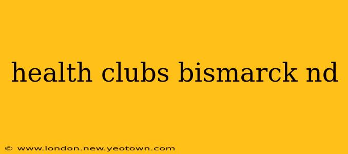 health clubs bismarck nd