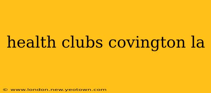 health clubs covington la