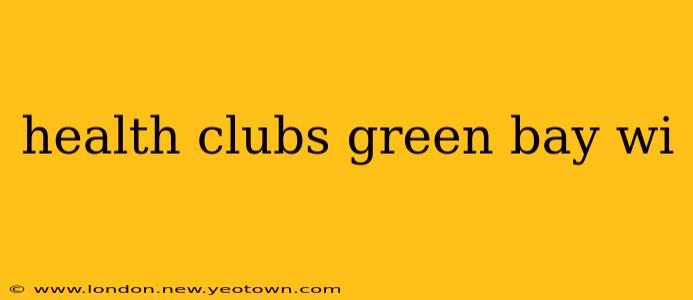 health clubs green bay wi