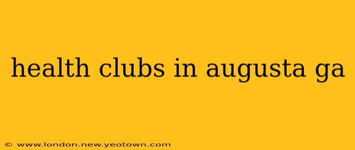 health clubs in augusta ga