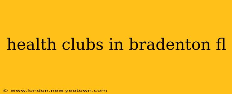 health clubs in bradenton fl