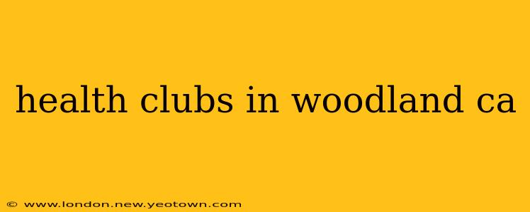 health clubs in woodland ca