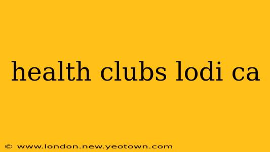 health clubs lodi ca