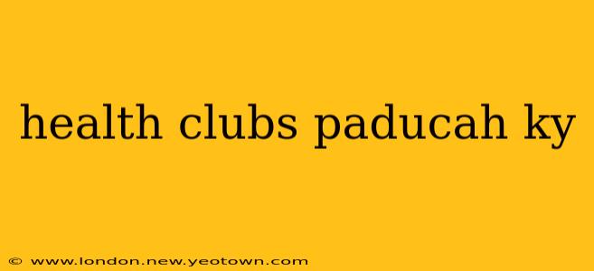 health clubs paducah ky