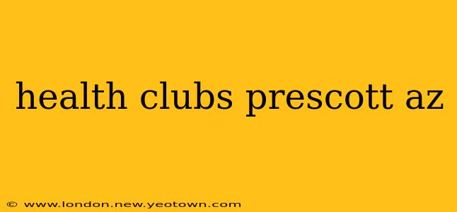 health clubs prescott az