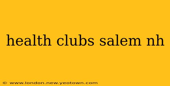 health clubs salem nh