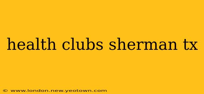 health clubs sherman tx