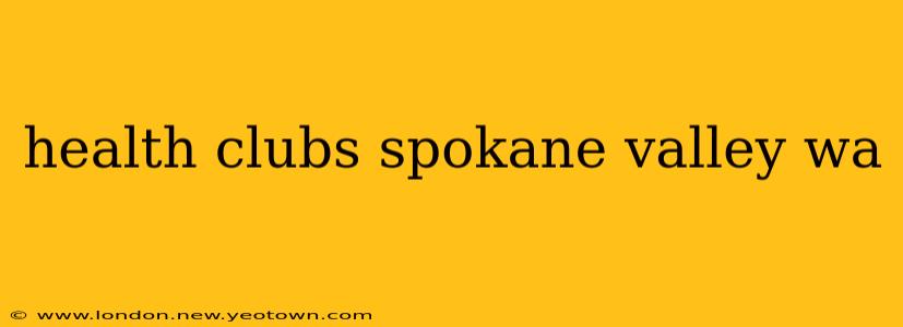 health clubs spokane valley wa
