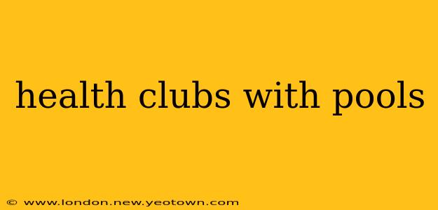 health clubs with pools
