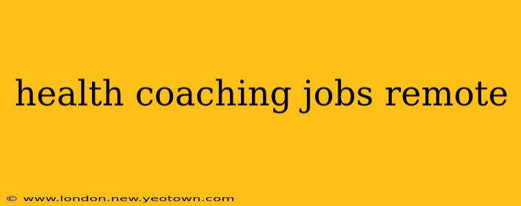 health coaching jobs remote