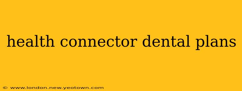health connector dental plans