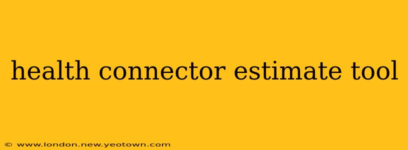 health connector estimate tool