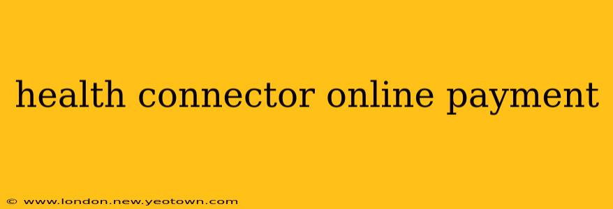 health connector online payment