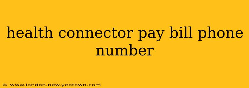 health connector pay bill phone number