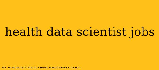 health data scientist jobs