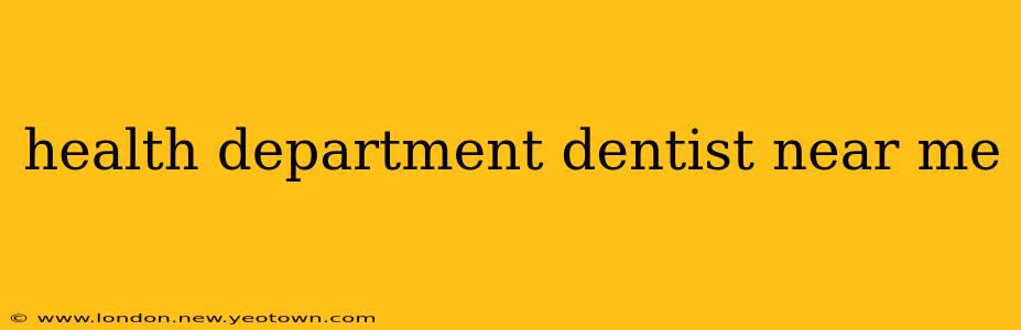 health department dentist near me