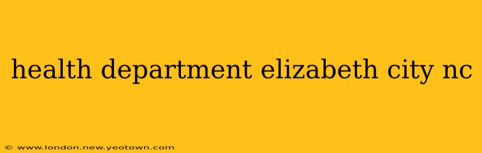 health department elizabeth city nc