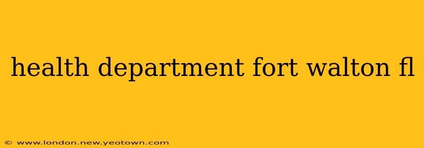 health department fort walton fl