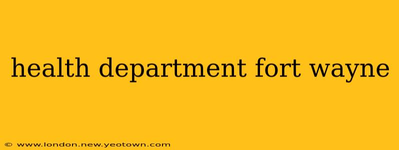health department fort wayne
