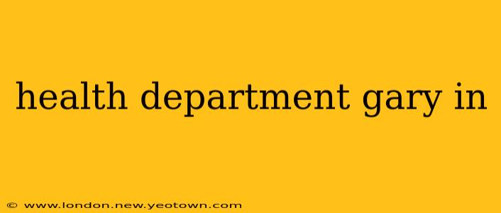 health department gary in