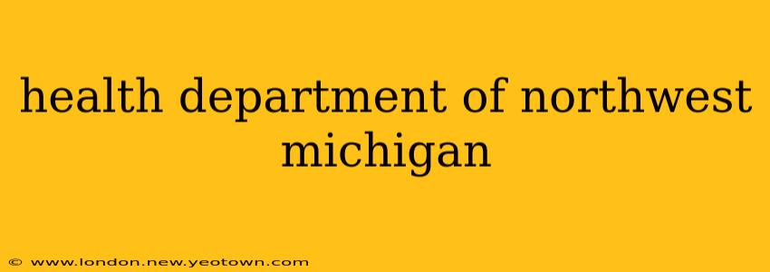 health department of northwest michigan