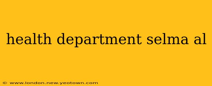 health department selma al