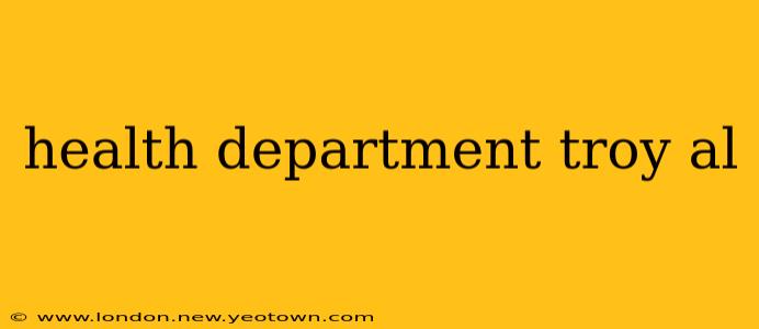 health department troy al