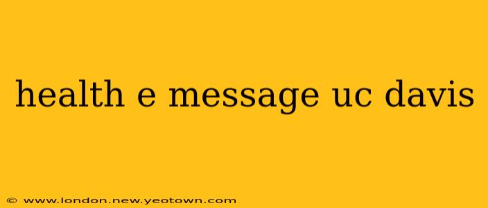 health e message uc davis