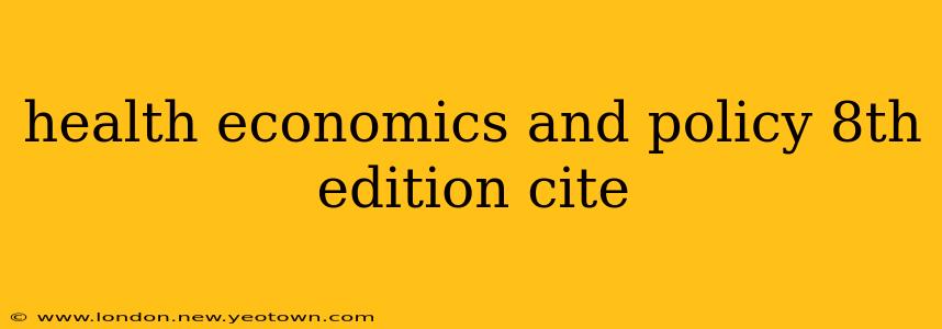 health economics and policy 8th edition cite