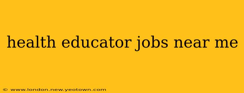 health educator jobs near me