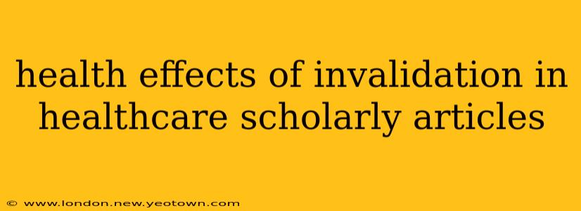 health effects of invalidation in healthcare scholarly articles