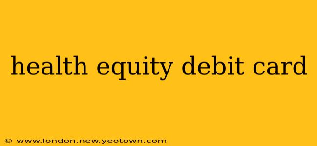 health equity debit card