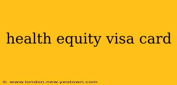 health equity visa card