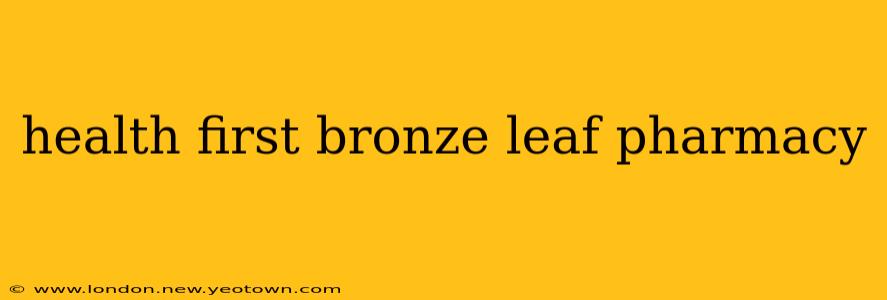 health first bronze leaf pharmacy