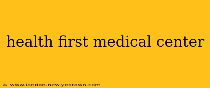 health first medical center
