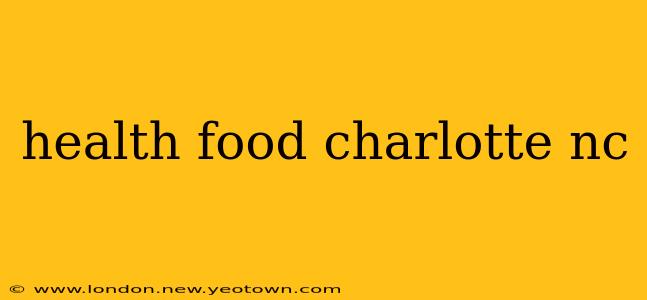 health food charlotte nc