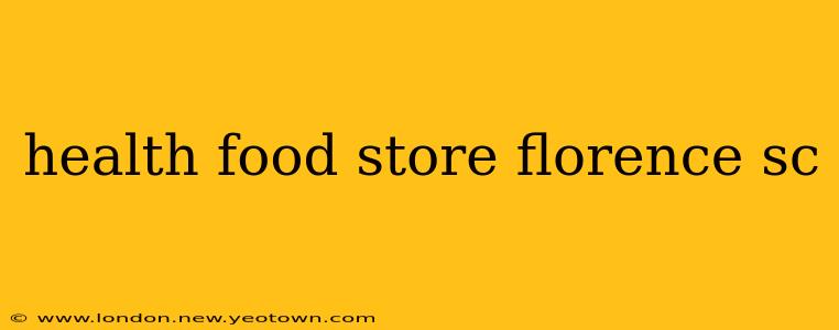 health food store florence sc