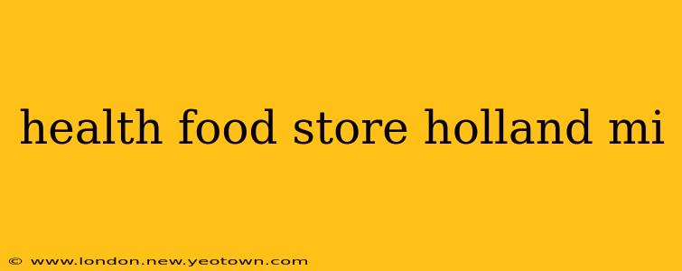 health food store holland mi