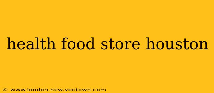 health food store houston