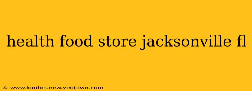 health food store jacksonville fl