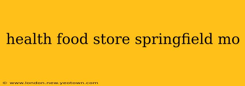 health food store springfield mo