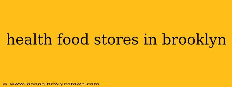 health food stores in brooklyn