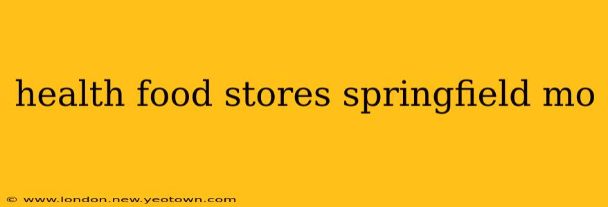 health food stores springfield mo