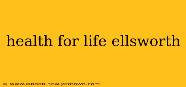 health for life ellsworth