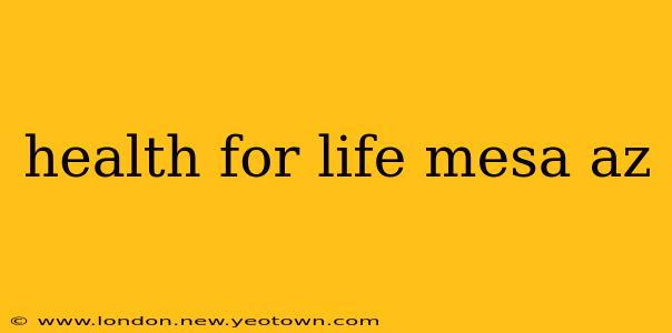 health for life mesa az