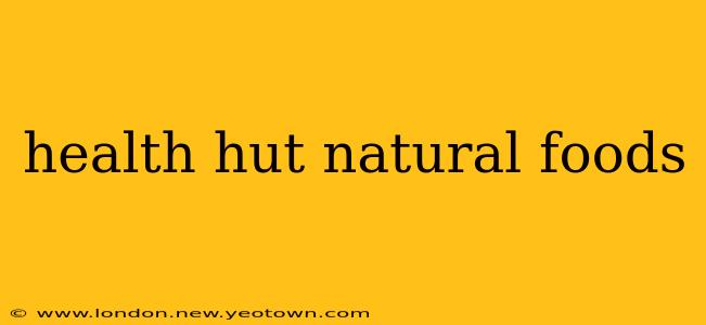 health hut natural foods
