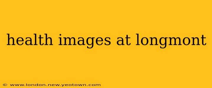 health images at longmont
