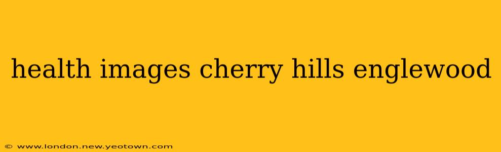 health images cherry hills englewood